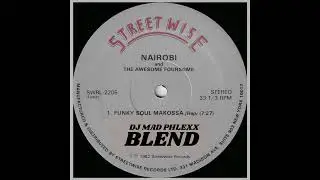 NAIROBI and THE AWESOME FOURSOME - FUNKY SOUL MAKSSA (BLEND) {BY} DJ MAD PHLEXX #925
