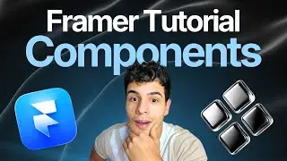 Components in Framer richtig nutzen | Komplettes Tutorial (30 Min)