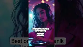 Best oriental balkanik instrumental Dj vibe 2026#deeporiental #balkan #instrumental #orientalhouse