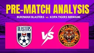 Pre-Match Analysis | Burdwan Blasters vs Kopa Tigers Birbhum | BSL 2025 | SSEN