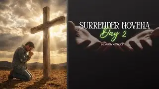 Surrender Novena Day 2 | Trust God Completely | Jesus Take Care of Everything