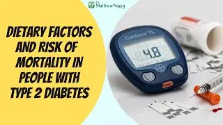 Dietary Factors and Mortality Risk in those with Diabetes