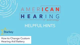 How to Change a Custom Hearing Aid Battery (Starkey)