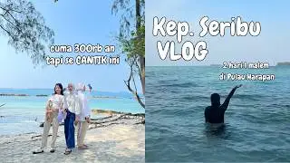 Pulau Harapan VLOG! (Review Jujur Ikut Open Trip) | Kepulauan Seribu Trip