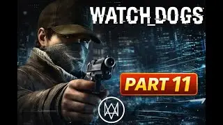 WATCH DOGS Gameplay Walkthrough Part 11 - ULTRA REALISTIC GRAPHICS [4K 60FPS] PS5