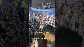 Atta marcket Noida sector 18 #noida #attamarket #sector18 #noidavlogs