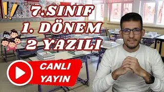 7.SINIF 1. DÖNEM 2.YAZILISINA HAZIRLANIYORUZ