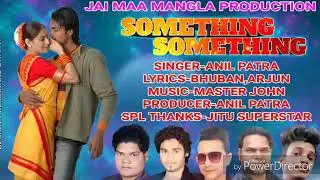 Something Something Sambalpuri Song by ANIL PATRA