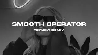 SMOOTH OPERATOR (TECHNO REMIX)