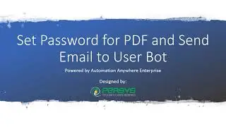 Automation Anywhere Bot - Set Password for PDF and Send Email to User