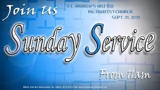 9 21 2025  St. Andrew's UMC 11am, CCLI Lic #1614585, CCVI Lic #504311954, 15th Sun After Pentecost