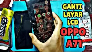 GANTI LCD OPPO A71