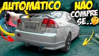 CIVIC AUTOMÁTICO VALE A PENA MODIFICAR?