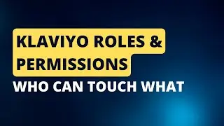 Klaviyo User Roles & Permissions Explained (Custom Roles, Security & Best Practices)