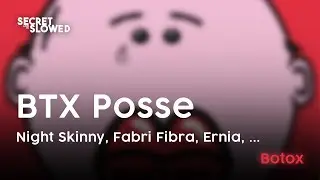 BTX Posse ft. Fabri Fibra, Lazza, Tony Effe, Etc... -  Night Skinny ( Slowed & Reverb )