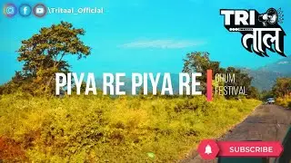 Piya re Piya re | Tritaal Official | Ghum festival | Darjeeling | Nusrat Fateh Ali Khan