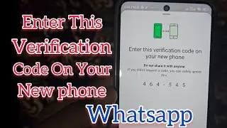 whatsapp enter this verification code - whatsapp enter this verification code on your new phone
