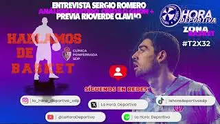 La Hora Deportiva T2 Ep  32 Entrevista a Sergio Romero + Gijón 62 CDP 70 + Previa Clavijo