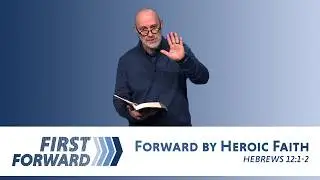 FORWARD BY HEROIC FAITH // First Forward // February 1, 2026