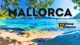 🌊 [4K] Mallorca | Deep House Music Vibes & Island Atmosphere