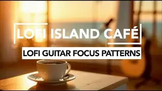 Lofi Guitar Loops &bull; Smooth Focus Patterns &bull; 1 Hour Mix