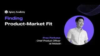 Webinar: Finding Product-Market Fit by Praz Perkasa, Chief Product Officer at Moladin