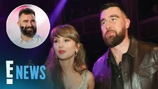 Travis Kelce Reveals What Jason Kelce’s Kids Used to Call Taylor Swift | E! News