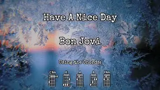 Have A Nice Day - Bon Jovi | Ukulele Play Along