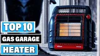 Best Gas Garage Heater In 2025- Top 10 Gas Garage Heaters Review