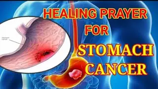 POWERFUL HEALING PRAYER FOR STOMACH CANCER
