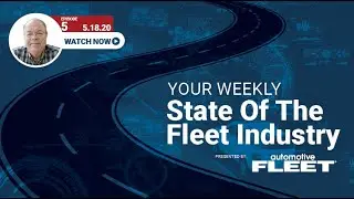 State of the Fleet Industry May 18, 2020