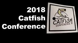 2018 Catfish Conference - Catfish Conference - Catfish Trade Show