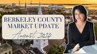 Berkeley County Real Estate Market August 2024 | Real Estate Market Update