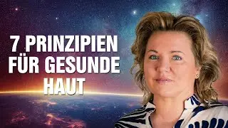 Die 7 Prinzipien f&uuml;r sch&ouml;ne & gesunde Haut: Wenn Wissenschaft zu Sch&ouml;nheit wird - Helena Paulus