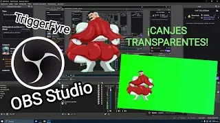 C&oacute;mo usar canjes transparentes o Green Screen en OBS Studio con TriggerFyre para Twitch