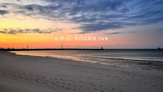 E.F.G. Sound 149 (PROGRESSIVE, ORGANIC, AFRO HOUSE)