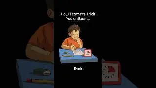 How Teachers Trick You on Exams