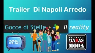 REALITY GOCCE DI STELLE TRAILER DI NAPOLI ARREDO