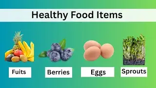 List of Healthy Food Items | Names of Nutritious Food Items for Early Learners
