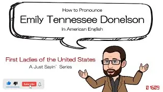Emily Tennessee Donelson | How to Say In American English | Just Sayin' Historian's Eye MCMP | 01609