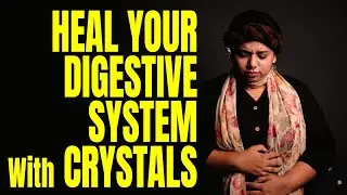 Cure your Digestive System | The Healing Crystals | The Last Monk