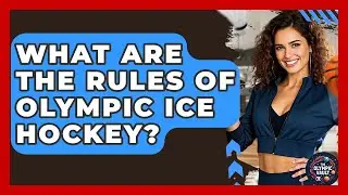 What Are The Rules Of Olympic Ice Hockey? - The Olympic Vault