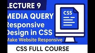 CSS Lecture 9.CSS Full course | CSS Media Query Tutorial | Responsive Design in CSS