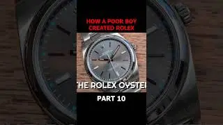 How A Poor Boy Created Rolex Part 10