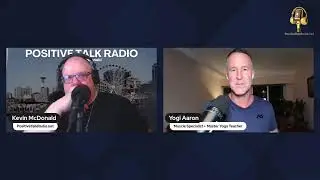 Positive Talk Radio 01-19-24 Yogi Aaron, Founder of Applied Yoga Anatomy and Muscle Activation