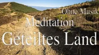 Geteiltes Land - Meditation [ohne Hintergrundmusik] #11