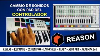 ✅Cambio de sonidos con Pad en Reason - KeyLab MK3 - Oxigen Pro - LaunchKey - FlKey - KeyStage