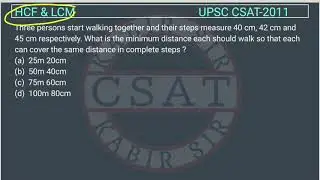 UPSC CSAT PYQ 2011 HCF LCM | Three persons start walking together and their steps measure 40 cm, 42
