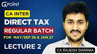 Direct Tax Lecture 2 | Best DT Regular Batch for CA Inter 2026 | Rajesh Sir #castudents #caexam