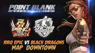 PBIC 2019 FINAL- RRQ EPIC VS BLACK DRAGONS [MAP 2 DOWNTOWN]